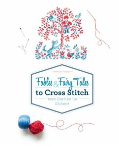 Fables & Fairy Tales to Cross Stitch: French Charm for Your Stitchwork - Enginger, Veronique