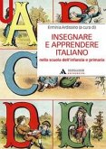 Insegnare e apprendere italiano nella scuola dell'infanzia e primaria Insegnare e apprendere italiano nella scuola dell'infanzia e primaria
