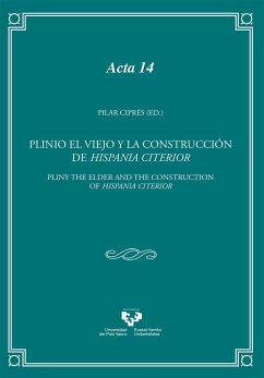 Plinio el Viejo y la construcción de Hispania Citerior = Pliny the Elder and the construction of Hispani Citerior - Cipres Torres, Pilar (Ed.