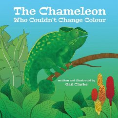 The Chameleon Who Couldn't Change Colour - Clarke, Gail