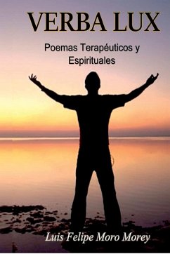 Verba Lux, Poemas Terapéuticos y Espirituales - Moro Morey, Luis Felipe