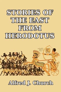 Stories of the East from Herodotus - Church, Alfred J.