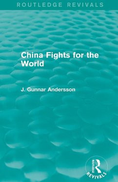 China Fights for the World (Routledge Revivals) - Andersson, J Gunnar