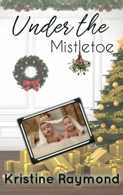 Under the Mistletoe (Celebration, #3) (eBook, ePUB) - Raymond, Kristine