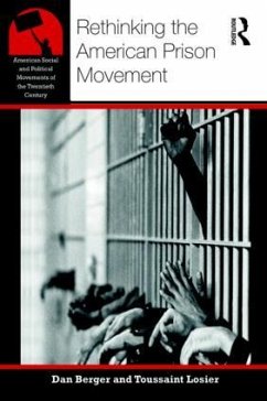 Rethinking the American Prison Movement - Berger, Dan; Losier, Toussaint