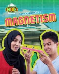 Investigating Magnetism - Spilsbury, Richard