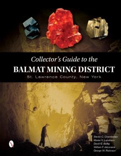Collector's Guide to the Balmat Mining District: St. Lawrence County, New York - Chamberlain, Steve; Lupulescu, Marian; Bailey, David G.