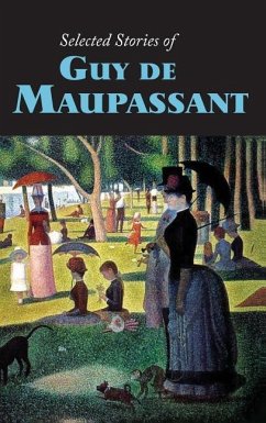 Selected Stories of Guy de Maupassant, Large-Print Edition - de Maupassant, Guy; Maupassant, Guy de