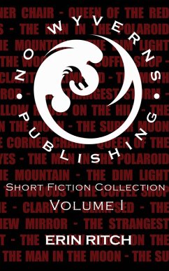 No Wyverns Publishing Short Fiction Collection Volume 1 (eBook, ePUB) - Ritch, Erin