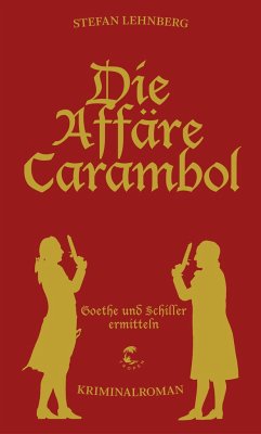 Die Affäre Carambol (Goethe und Schiller ermitteln) - Lehnberg, Stefan