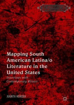 Mapping South American Latina/o Literature in the United States - Heredia, Juanita