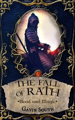 The Fall of Rath: Blood and Magic (eBook, ePUB) - South, Gavin