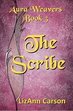 The Scribe (Aura Weavers, #3) (eBook, ePUB) - Carson, Lizann