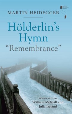 Hölderlin's Hymn Remembrance - Heidegger, Martin