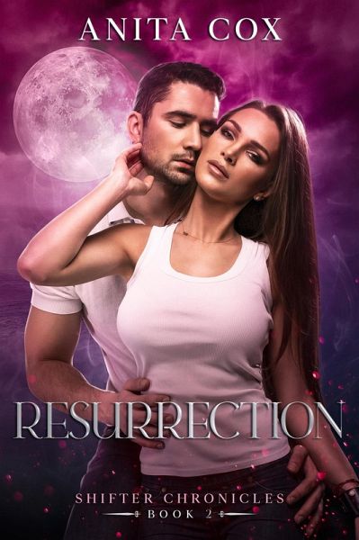 Resurrection (Shifter Chronicles, #2) (eBook, ePUB) Resurrection (Shifter Chronicles, #2) (eBook, ePUB)