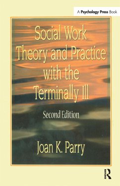 Social Work Theory and Practice with the Terminally Ill - Parry, Joan K