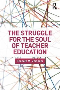 The Struggle for the Soul of Teacher Education - Zeichner, Kenneth M