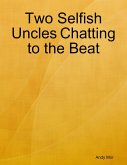 Two Selfish Uncles Chatting to the Beat (eBook, ePUB)
