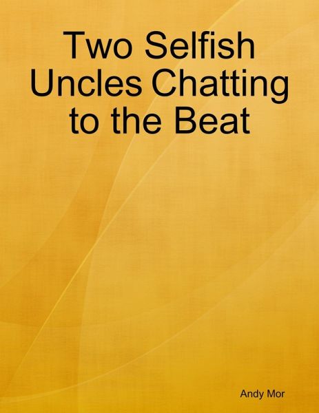 Two Selfish Uncles Chatting to the Beat (eBook, ePUB)