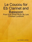 Le Coucou for Eb Clarinet and Bassoon - Pure Duet Sheet Music By Lars Christian Lundholm (eBook, ePUB)