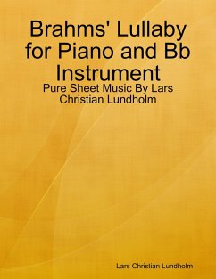 Brahms' Lullaby for Piano and Bb Instrument - Pure Sheet Music By Lars Christian Lundholm (eBook, ePUB) - Lundholm, Lars Christian