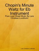 Chopin's Minute Waltz for Eb Instrument - Pure Lead Sheet Music By Lars Christian Lundholm (eBook, ePUB)