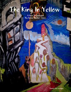 The King In Yellow : A New Translation (eBook, ePUB) - De Castigne, Thomas; Bucher-Jones, Simon