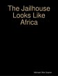 The Jailhouse Looks Like Africa (eBook,... - Bild 1