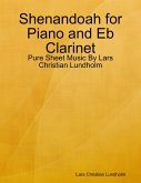 Shenandoah for Piano and Eb Clarinet - Pure Sheet Music By Lars Christian Lundholm (eBook, ePUB)