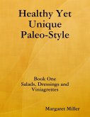 Healthy Yet Unique Paleo Style Book One (eBook, ePUB)
