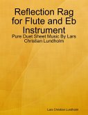 Reflection Rag for Flute and Eb Instrument - Pure Duet Sheet Music By Lars Christian Lundholm (eBook, ePUB)