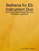 Bethena for Eb Instrument Duo - Pure Duet Sheet Music By Lars Christian Lundholm (eBook, ePUB)