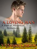 A Loving Man: A Pair of Historical Romances (eBook, ePUB)