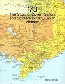 '73 - The Story of Covert Sailors and Soldiers in 1973 South Vietnam (eBook, ePUB)