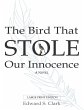 The Bird That Stole Our Innocence... - Bild 1