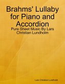 Brahms' Lullaby for Piano and Accordion - Pure Sheet Music By Lars Christian Lundholm (eBook, ePUB)