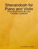 Shenandoah for Piano and Violin - Pure Sheet Music By Lars Christian Lundholm (eBook, ePUB)