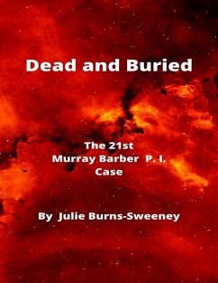 Dead and Buried : The 21st Murray Barber P. I. Case (eBook, ePUB) - Burns-Sweeney, Julie