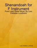 Shenandoah for F Instrument - Pure Lead Sheet Music By Lars Christian Lundholm (eBook, ePUB)