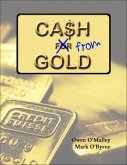 Cash from Gold: Learn How to Invest Wisely In Gold and Earn an Income from It (eBook, ePUB)