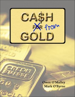 Cash from Gold: Learn How to Invest Wisely In Gold and Earn an Income from It (eBook, ePUB) - O'Malley, Owen; O'Byrne, Mark