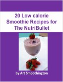 20 Weight Loss Smoothie Recipes for the Nutribullet (eBook, ePUB)