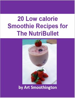 20 Weight Loss Smoothie Recipes for the Nutribullet (eBook, ePUB) - Christey, Matthew