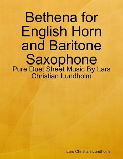 Bethena for English Horn and Baritone Saxophone - Pure Duet Sheet Music By Lars Christian Lundholm (eBook, ePUB) - Lundholm, Lars Christian