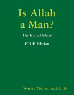Is Allah a Man? The Islam Debate (eBook, ePUB) - Muhammad, Wesley