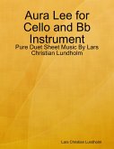 Aura Lee for Cello and Bb Instrument - Pure Duet Sheet Music By Lars Christian Lundholm (eBook, ePUB)