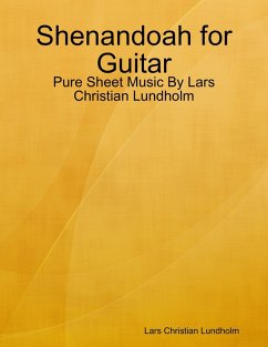 Shenandoah for Guitar - Pure Sheet Music By Lars Christian Lundholm (eBook, ePUB) - Lundholm, Lars Christian