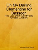 Oh My Darling Clementine for Bassoon - Pure Lead Sheet Music By Lars Christian Lundholm (eBook, ePUB)