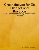 Greensleeves for Eb Clarinet and Bassoon - Pure Duet Sheet Music By Lars Christian Lundholm (eBook, ePUB)