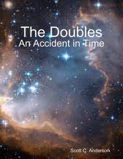 The Doubles - An Accident in Time (eBook, ePUB) - Anderson, Scott C.